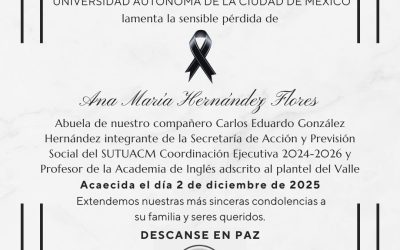 El SUTUACM lamenta el deceso de Ana María Hernández Flores abuela de nuestro compañero Carlos Eduardo González Hernández integrante de la Secretaria de Acción y Previsión Social del SUTUACM Coordinación Ejecutiva 2024-2026