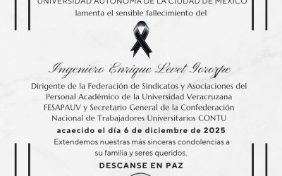 El SUTUACM lamenta el sensible fallecimiento del Ingeniero Enrique Levet Gorozpe Dirigente de la FESAPAUV y Secretario General de la CONTU